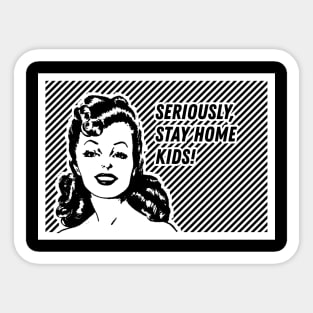 Vintage Babe - Stay Home Kids! Sticker